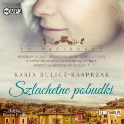audiobook - Po sąsiedzku. Tom 2. Szlachetne pobudki - Kasia Bulicz-Kasprzak