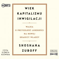 audiobook - Wiek kapitalizmu inwigilacji - Shoshana Zuboff