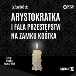 audiobook - Arystokratka. Tom 4. Arystokratka i fala przestępstw na zamku Kostka - Evžen Boček