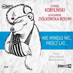 audiobook - Nie minęło nic, prócz lat - Szymon Kobyliński, Aleksandra Ziółkowska-Boehm