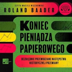 audiobook - Koniec pieniądza papierowego - Roland Baader