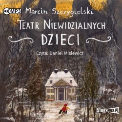 audiobook - Teatr niewidzialnych dzieci - Marcin Szczygielski