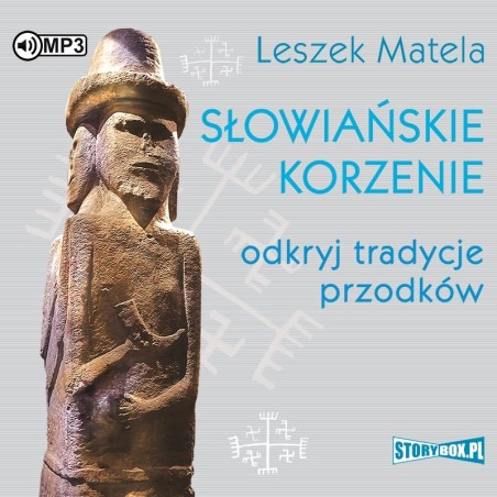 audiobook - Słowiańskie korzenie. Odkryj tradycje przodków - Leszek Matela
