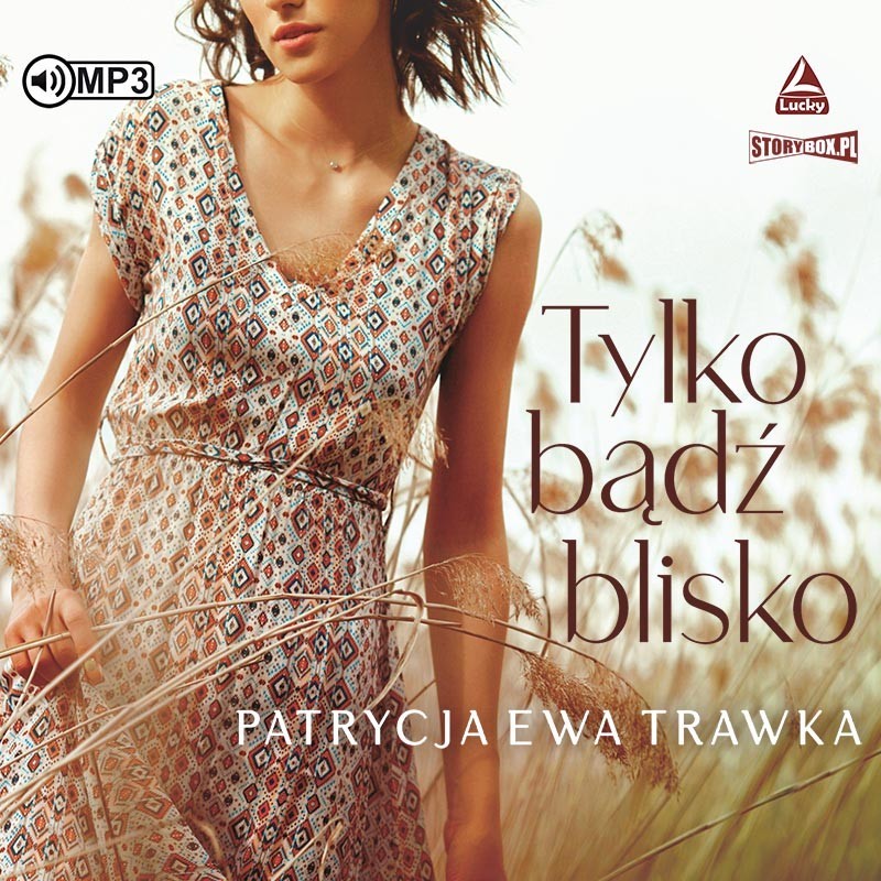 audiobook - Tylko bądź blisko - Patrycja Ewa Trawka