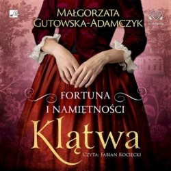 audiobook - Fortuna i namiętności. Klątwa - Małgorzata Gutowska-Adamczyk