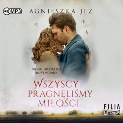 audiobook - Wszyscy pragnęliśmy miłości - Agnieszka Jeż