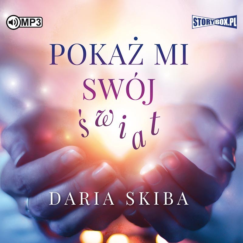 audiobook - Pokaż mi swój świat - Daria Skiba