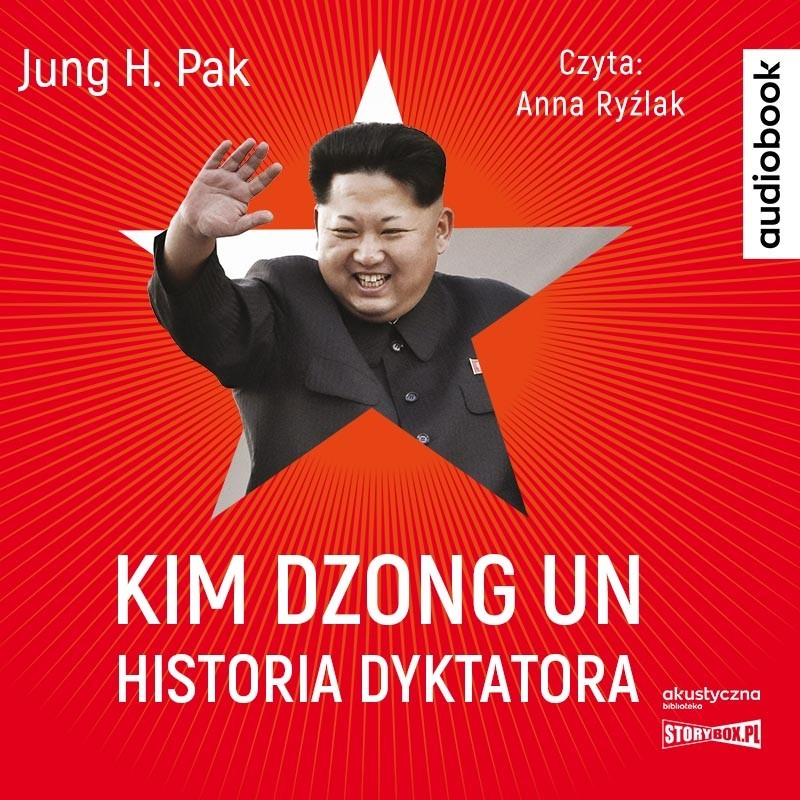 audiobook - Kim Dzong Un. Historia dyktatora - Jung H. Pak