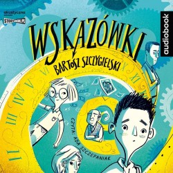 audiobook - Wskazówki. Tom 1 - Bartosz Szczygielski