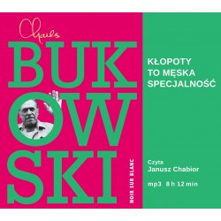 audiobook - Kłopoty to męska specjalność - Charles Bukowski