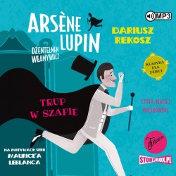 audiobook - Arsene Lupin – dżentelmen włamywacz. Tom 7. Trup w szafie - Dariusz Rekosz, Maurice Leblanc