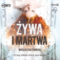 audiobook - Żywa i martwa - Magdalena Zimniak