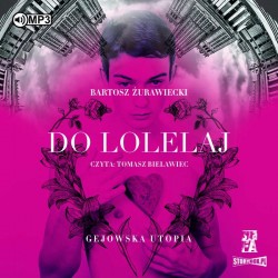 audiobook - Do Lolelaj. Gejowska utopia - Bartosz Żurawiecki