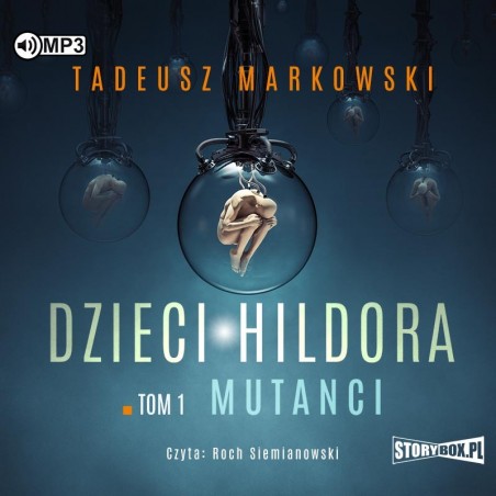 audiobook - Dzieci Hildora. Tom 1. Mutanci - Tadeusz Markowski
