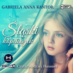 audiobook - Śląski Kopciuszek - Gabriela Anna Kańtor