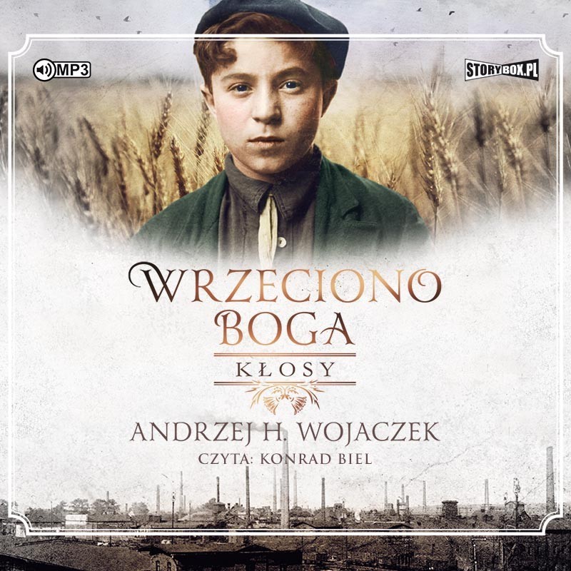 audiobook - Wrzeciono Boga. Tom 1. Kłosy - Andrzej H. Wojaczek