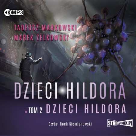audiobook - Dzieci Hildora. Tom 2. Dzieci Hildora - Tadeusz Markowski, Marek Żelkowski