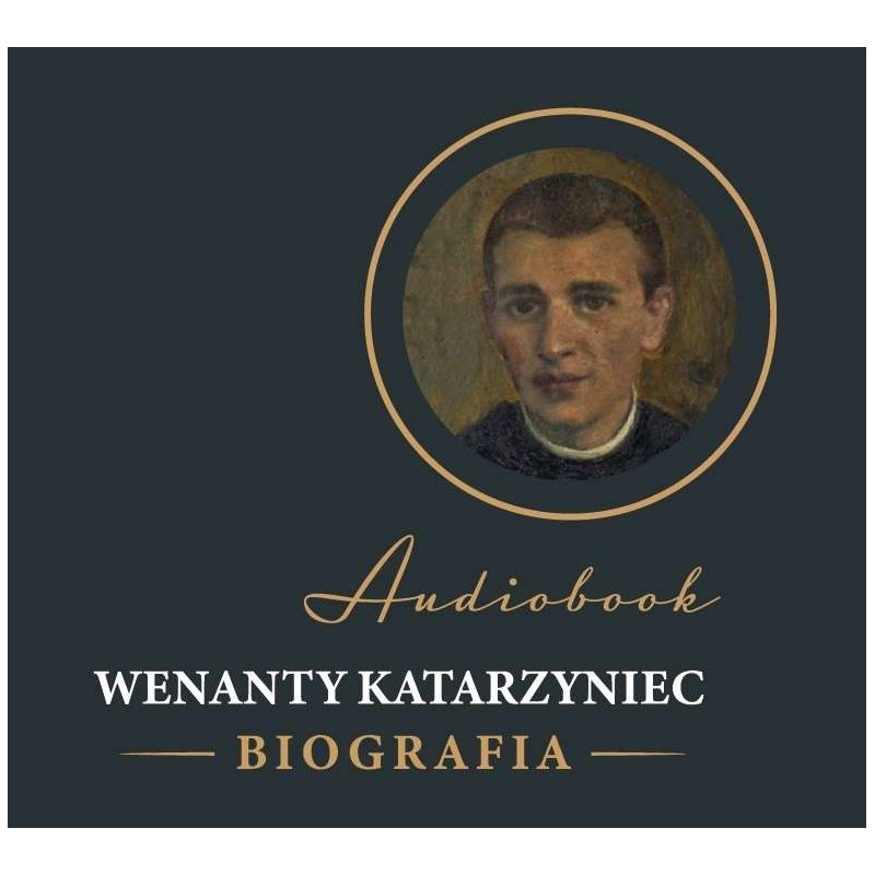 audiobook - Wenanty Katarzyniec. Biografia - Edward Staniukiewicz
