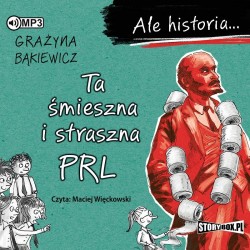 audiobook - Ale historia... Ta śmieszna i straszna PRL - Grażyna Bąkiewicz