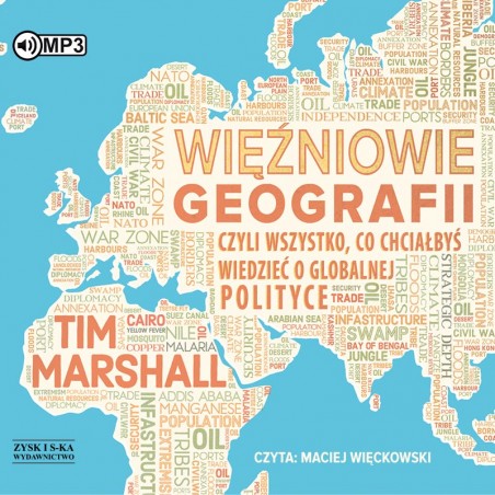 Więźniowie geografii, czyli wszystko, co chciałbyś wiedzieć o globalnej polityce