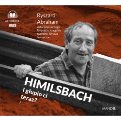 Himilsbach. I głupio ci teraz