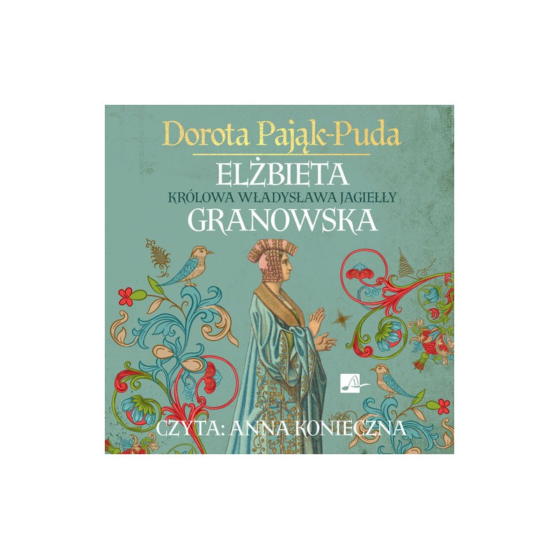 Elżbieta Granowska. Królowa Władysława Jagiełły