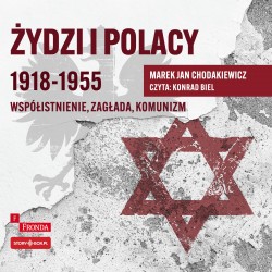 Żydzi i Polacy 1918–1955....