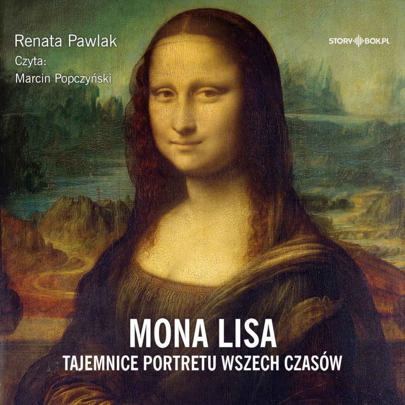 Mona Lisa. Tajemnice portretu wszech czasów