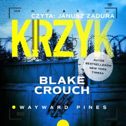 Krzyk. Wayward Pines. Tom 3