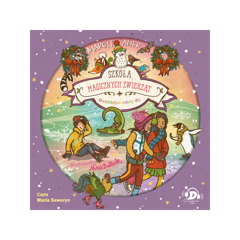 Dwadzieścia cztery dni. Szkoła magicznych zwierząt. Tom 15