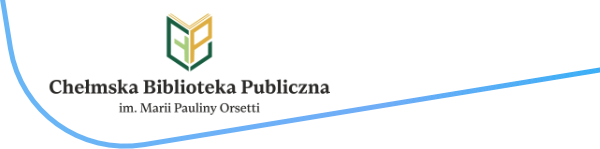 Chełmska Biblioteka Publiczna im. Marii Pauliny Orsetti w Chełmie